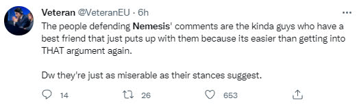 Those who defend Nemesis's comments are the kind of people who have a good friend, always putting up with them because it's simply easier than getting into arguments over and over again. They are as miserable as their stance.
